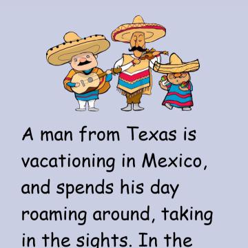 A Man From Texas Is Vacationing In Mexico