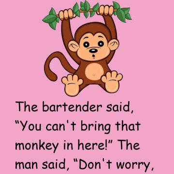 A Man Walked Into A Bar With His Pet Monkey