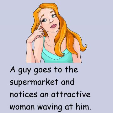 The Attractive Woman Waved!