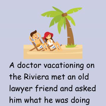 The Lawyer And The Doctor Are On Vacation!
