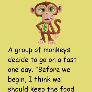 The Monkeys Go Fasting